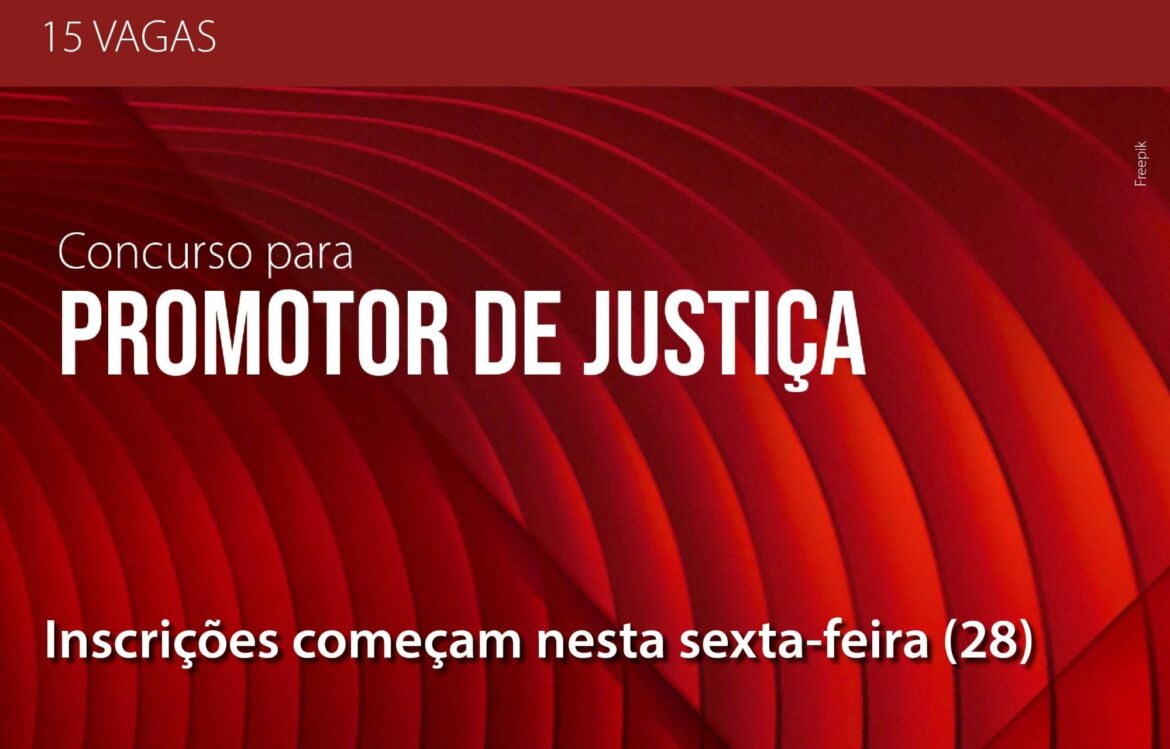 Inscrição para concurso de promotor de Justiça começa nesta sexta; são 15 vagas com salários de R$ 30 mil